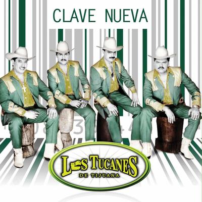 Clave Nueva By Los Tucanes De Tijuana's cover