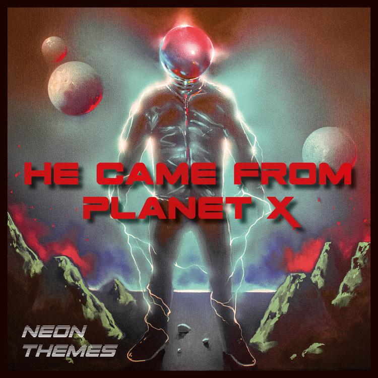 He came from Planet X's avatar image