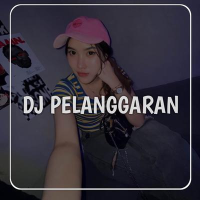 DJ PELANGGARAN By Mocil Fvnky's cover