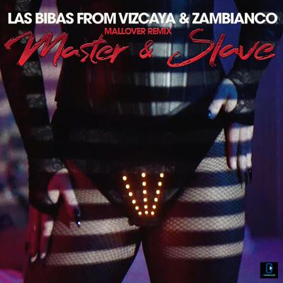 Master & Slave (Mallover 2022 Remix) By Las Bibas From Vizcaya, Zambianco, Mallover's cover