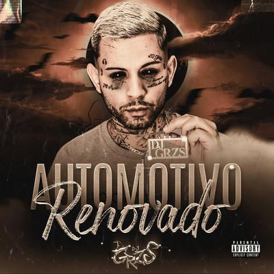 Automotivo Renovado 08 By DJ GRZS, DJ Digo Beat, DJ Patrick Muniz, DJ KS 011, MC PR, MC Renatinho Falcão's cover