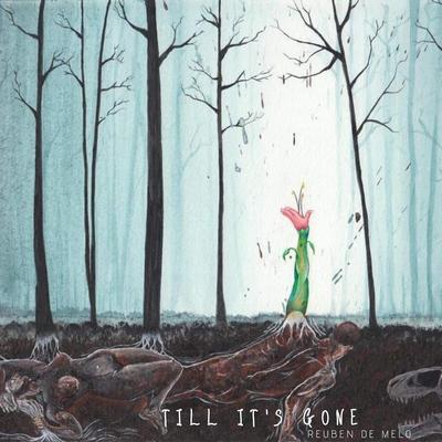 Till It's Gone By Reuben de Melo's cover