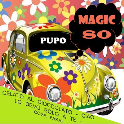 Magic 80: Pupo's cover