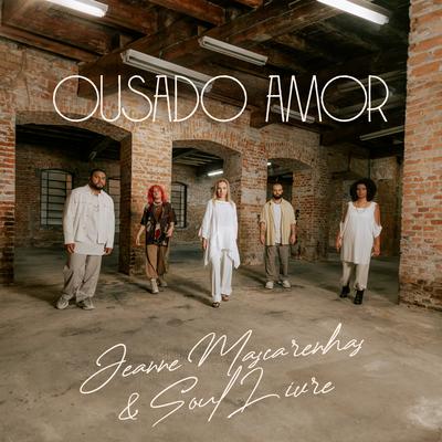 Ousado Amor By Jeanne Mascarenhas, Soul Livre's cover