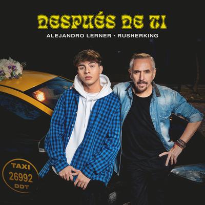 Después De Ti By RusherKing, Alejandro Lerner's cover