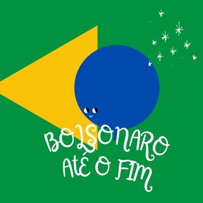 Bolsonaro Até o Fim By ZabotMusic's cover