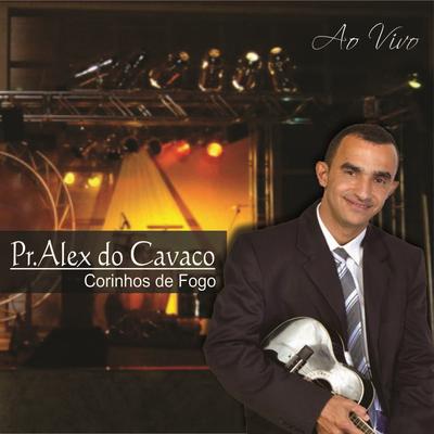 Mesa no Deserto (Ao Vivo) By Pastor Alex do Cavaco's cover
