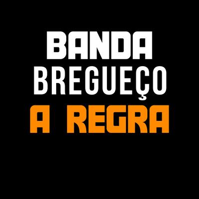 A Regra By Banda Bregueço's cover