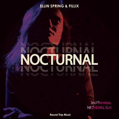 Nocturnal (Nezhdan Remix Nezhdan Remix) By Nezhdan, FiLLiX, Ellin Spring's cover