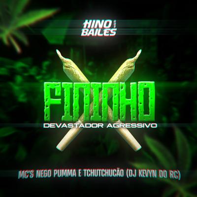 Fininho Devastador Agressivo By MC NEGO PUMMA, MC TCHUTCHUCÃO, DJ Kevyn Do RC's cover