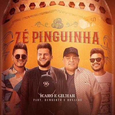 Zé Pinguinha (feat. Humberto & Ronaldo) By Ícaro e Gilmar, Humberto & Ronaldo's cover