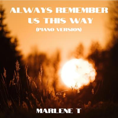 Always Remember Us This Way (Piano Version) By Marlene T's cover