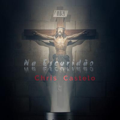 Na Escuridao By Chris Castelo's cover