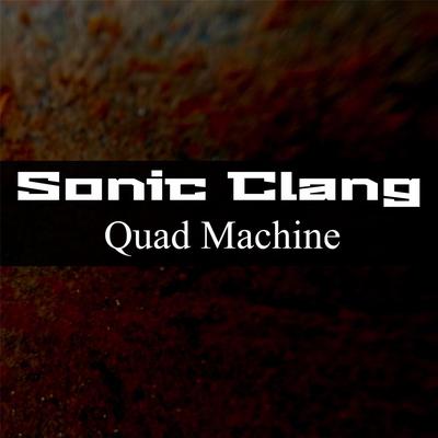 Quad Machine By Sonic Clang's cover