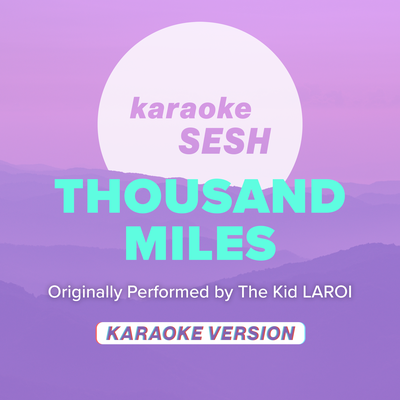 Thousand Miles (Originally Performed by The Kid LAROI) (Karaoke Version) By karaoke SESH's cover