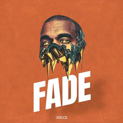 Fade By Juicce's cover