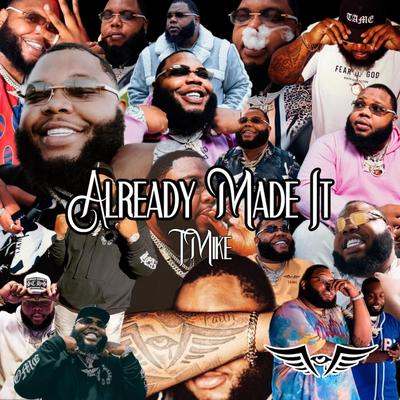 Already Made It By Tmike's cover