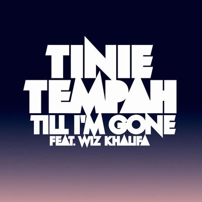 Till I'm Gone (feat. Wiz Khalifa) By Tinie Tempah, Wiz Khalifa's cover