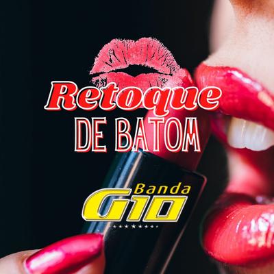 Retoque de Batom By Banda G10, Os Atuais's cover