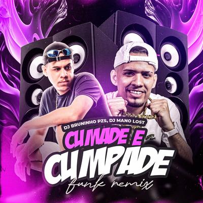 Cumade e Cumpade By Dj Bruninho Pzs, Dj Mano Lost's cover