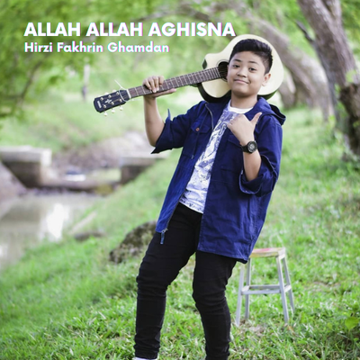 Allah Allah Aghisna By Hirzi Fakhrin Ghamdan's cover