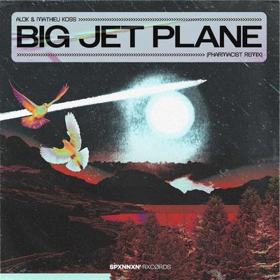 Big Jet Plane (Pharmacist Remix)'s cover