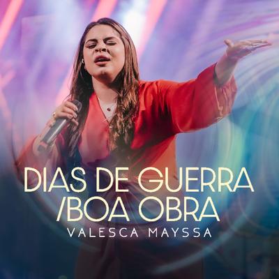 Dias de Guerra / Boa Obra (Ao Vivo) By Valesca Mayssa's cover