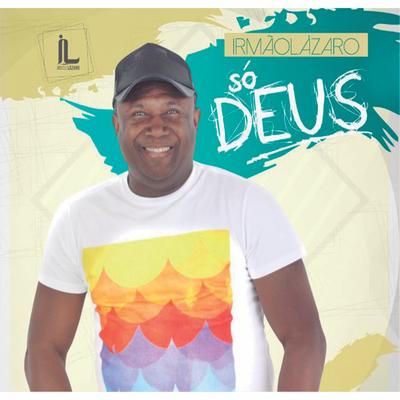 Só Deus By Irmão Lázaro's cover