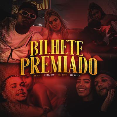 Bilhete Premiado By MC Saci, Realjhow, Big Dino's cover