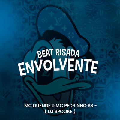 Beat Risada Envolvente By DJ SPOOKE, MC Duende, Mc Pedrinho ss's cover