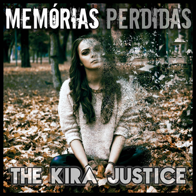 Memórias Perdidas By The Kira Justice's cover