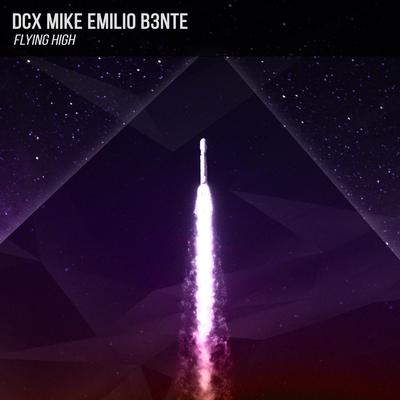 Flying High By B3nte, DCX, Mike Emilio's cover