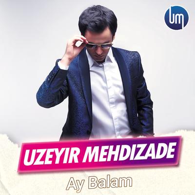 Ay Balam By Uzeyir Mehdizade's cover