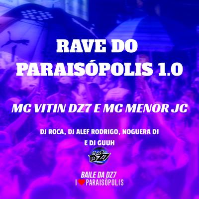 Rave do Paraisópolis 1.0 By MC VITIN DA DZ7, MC MENOR JC, Noguera DJ, DJ Guuh, DJ Alef Rodrigo's cover