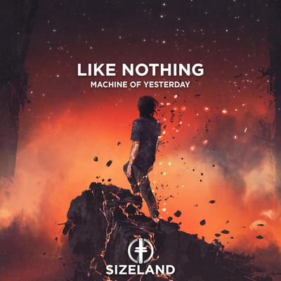 Like Nothing By Machine Of Yesterday's cover