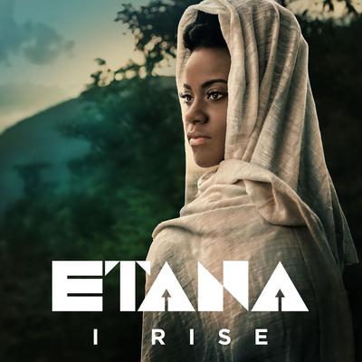I Rise By Etana's cover