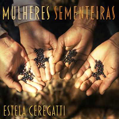 Mulheres Sementeiras By Estela Ceregatti's cover