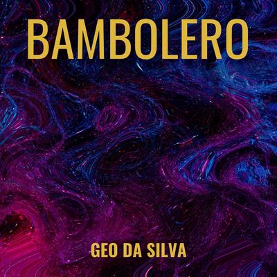 Bambolero (Extended Version) By Geo Da Silva's cover