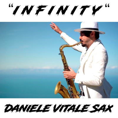 Infinity By Daniele Vitale Sax's cover