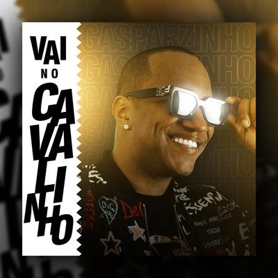 Vai No Cavalinho (Remix) By Gasparzinho's cover
