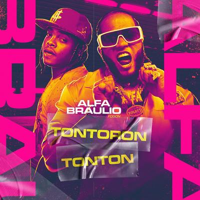 Tontoron Tonton By El Alfa, Braulio Fogon, Chael Produciendo's cover