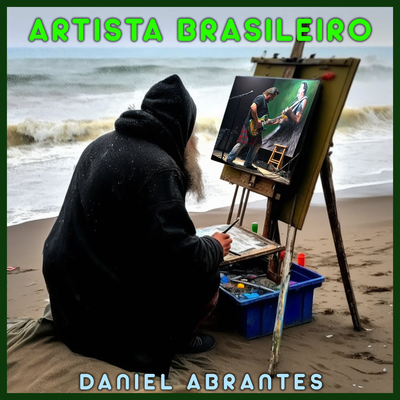 Artista Brasileiro By Daniel Abrantes's cover