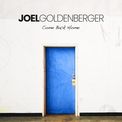 Come Back Home By Joel Goldenberger's cover