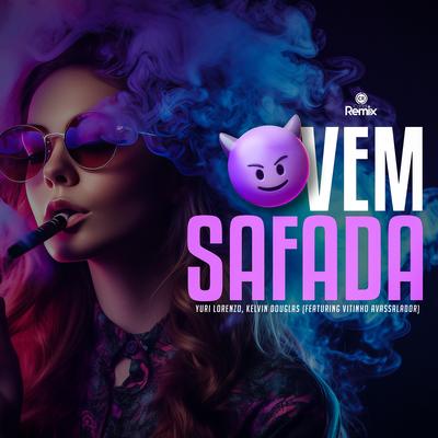 Vem Safada By Yuri Lorenzo, Kelvin Douglas, Canal Remix, Vitinho Avassalador's cover