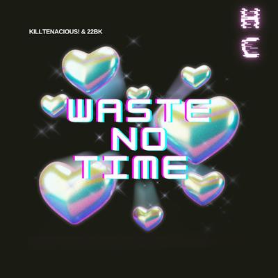 Waste No Time's cover