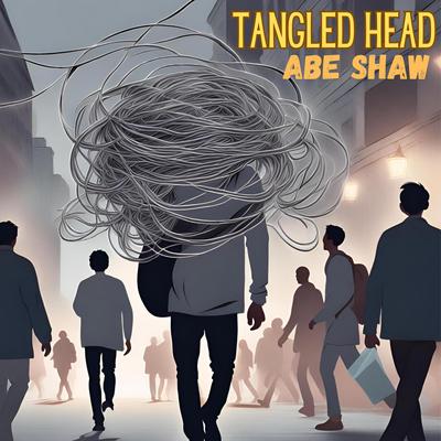 Tangled Head By Abe Shaw's cover