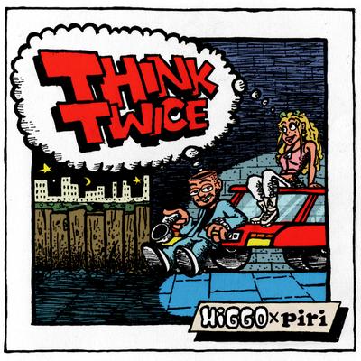 Think Twice By Higgo, piri's cover