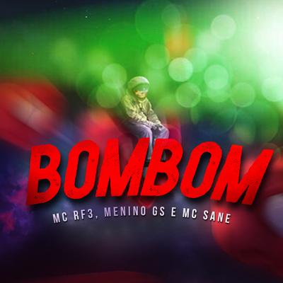 BOMBOM By MC RF3, Love Funk, Funk Malokeiro, Menino GS, MC Sane's cover