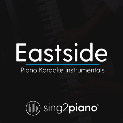 Eastside (Originally Performed by benny blanco, Halsey & Khalid) (Piano Karaoke Version)'s cover