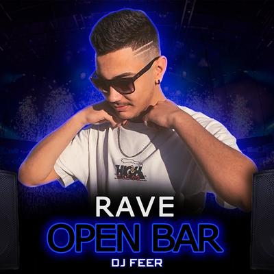 Rave Open Bar By Mc Dricka, MC Duartt e Jaja, DJ FEER's cover